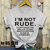 I Am Not Rude Black T Shirt Not Rude