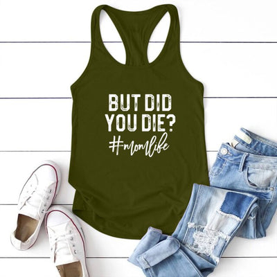 But Did You Die? Tank Top