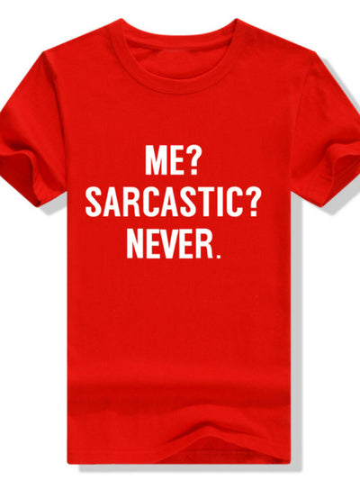 ME SARCASTIC NEVER